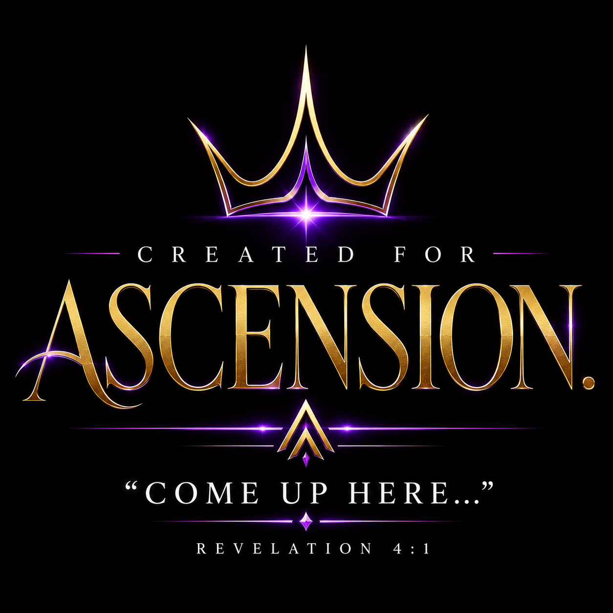 Created for Ascension — Come Up Here… Revelation 4:1